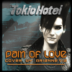 Tokio Hotel - Pain of Love Cover by Arianne Via [Produced by Rovvi]