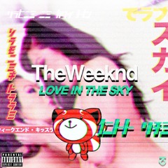 The Weeknd X Flosstradamus - Looking For Love In The Sky
