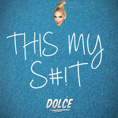 DOLĆE - THIS MY S#!T [FREE DOWNLOAD!]