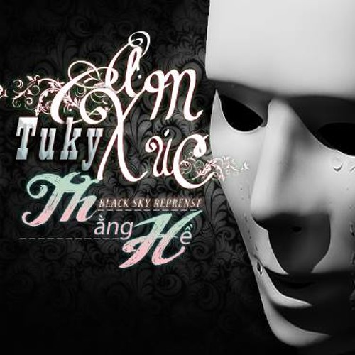 Cảm Xúc Thằng Hề -TuKy (Black-Sky)