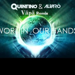 World In Our Hands- Quintino & Alvaro (Vapa Remix)