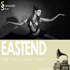 Stargazer & Sifat - Eastend (tum Kya Jano Preet)