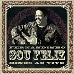Sou Feliz - Fernandinho