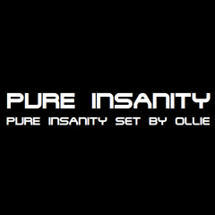 PURE INSANITY SET BY OLLIE
