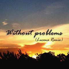 Jolog - Without Problems (Lucena Remix)