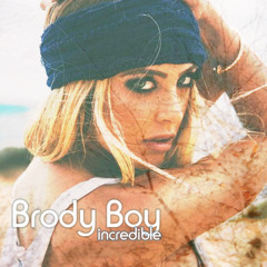 Brody Boy - Incredible