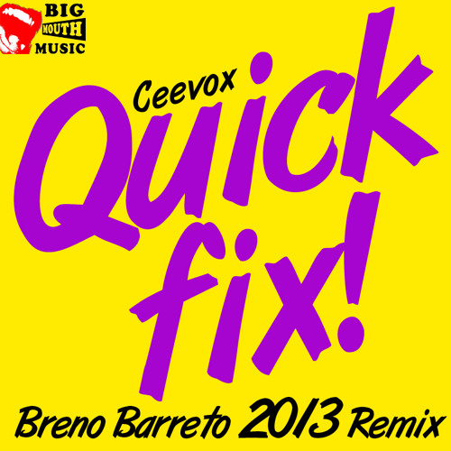 Ceevox - Quick Fix (Breno Barreto 2013 Club Mix) #FREE DOWNLOAD