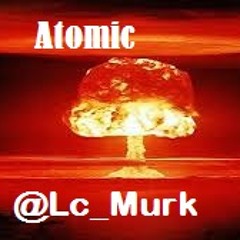 Atomic-(@Thatsmurk)(Prod. @Keelan_sucks)