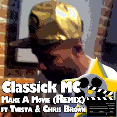 Classick MC - Make A Movie Remix ft Twista and Chris Brown [Free DL in Description]