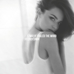 If I Ruled The World (Stwo & Fitzroy Remix)