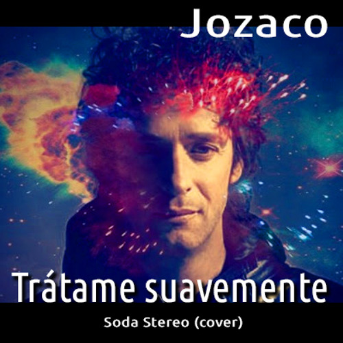 Tratame suavemente - Jozaco