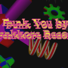 Funk You  By Freakkore