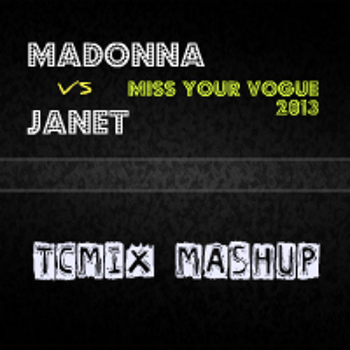 Madonna vs Janet - Miss Your Vogue 2013