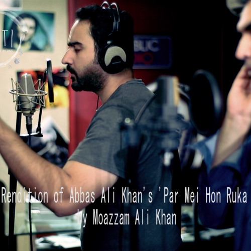 Moazzam Ali Khan (A Rendition Of Abbas Ali Khan's Par Mein Hoon Ruka Sa)