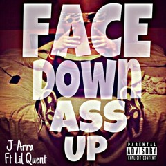 J-Arra Ft Lil Quent - FDAU ( Face Down Ass Up )