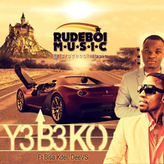RudeBoi - Y3b3ko Ft Bisa Kdei & DeeVS (Prod By RudeBoi)