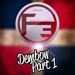 DJFlavorEnough: Dembow Part 1