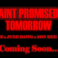 jay b ft. pz,june_dawg,son dee (ain't promised tomorrow ) prod. by jay b