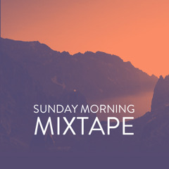 Sunday Morning Mixtape