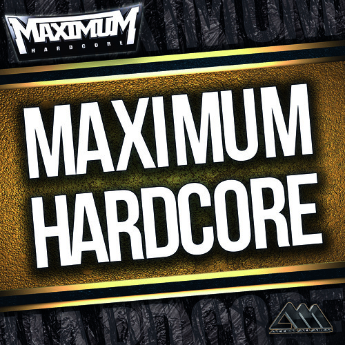 MAXIMUM HARDCORE
