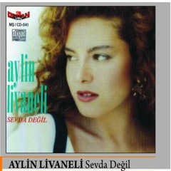 Aylin Livaneli -  Sevda Degil