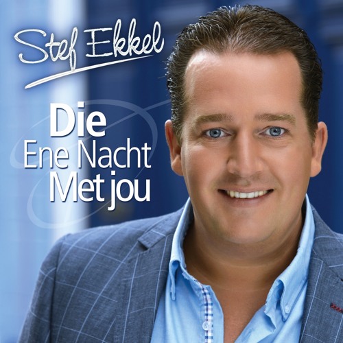 Stef Ekkel - Die Ene Nacht Met Jou