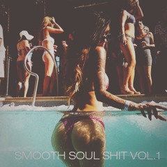 Smooth Soul Shit Vol. 1