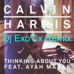 Calvin Harris Thinking Bout You (Dj ExoTix Remix)