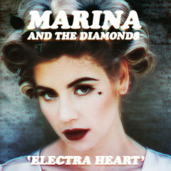 MARINA AND THE DIAMONDS   PART 11 ♡ 'ELECTRA HEART' ♡