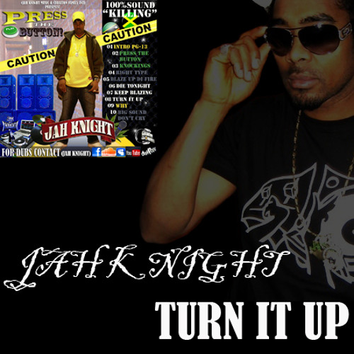 Stream JAH KNIGHT - (TURN IT UP) DUB - Automatic Riddim by Jah Knight ...