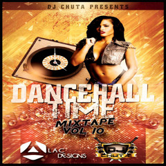 Dj Chuta - Dancehall Time Mixtape Vol. 10 (August, 2013)
