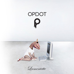 Opdot - Lamentette