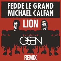 Fedde Le Grand & Michael Calfan - Lion (Osen Bootleg) [Free Download]