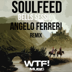 Soulfeed - Bells Session - (WTF Music)