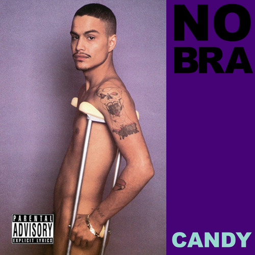 Stream No Bra  Listen to NO BRA - CANDY playlist online for free