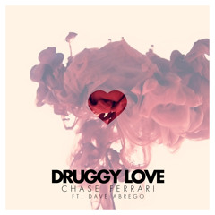 Chase Ferrari "Druggy Love" ft. Dave Abrego (Dirty)