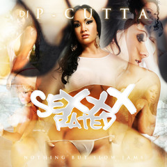 Sexxx Rated 3 by DJ P-Cutta