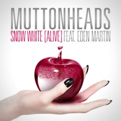 Muttonheads - Snow White (Alive) ft. Eden Martin (Pyous Unofficial Remix)