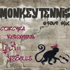 Monkey Tennis Group - Corcyra - Khromata - LillyAnn - JesSouls