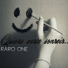 Raro uno - Quiero Verte Sonreír