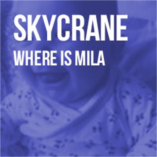 Stream Where is Mila by skycrane Listen online for free on SoundCloud