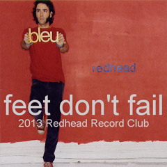 Bleu - Feet Don't Fail (Redhead Record Club 2013 Version)