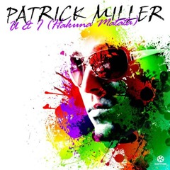Patrick Miller - U & I (Hakuna Matata)  (David May Original Mix)