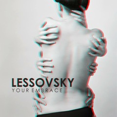 Lessovsky - "Your Embrace EP" [Cimelde Records] OUT NOW