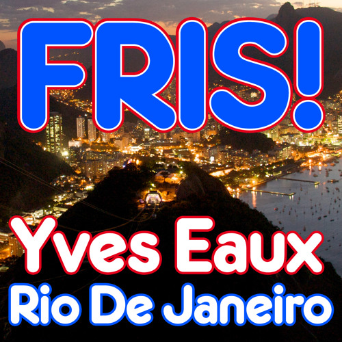 TEASER Fris! 1336-0 Yves Eaux - Rio De Janeiro