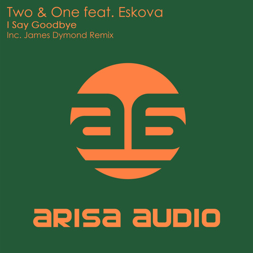 Two & One feat. Eskova - I Say Goodbye (Original Mix)