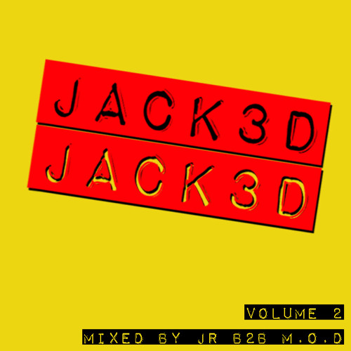 JACK3D VOLUME 2 - JR b2b M.O.D