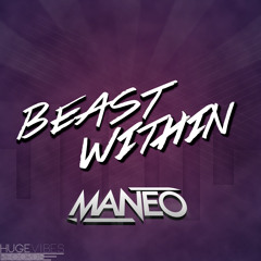 Maneo - Beast Within [Huge Vibes Records] OUT AUGUST 21st