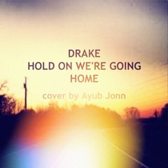 Drake feat. Majid Jordan - Hold On We're Going Home (cover By Ayub Jonn)