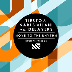 Tiësto & Nari & Milani vs Delayers  - Move To The Rhythm (Original Mix) OUT NOW